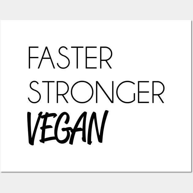 faster, strong, vegan Wall Art by bynole